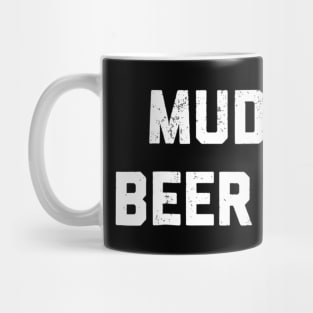 Mud Now Beer Later Mud Run  4 Wheeling Mug